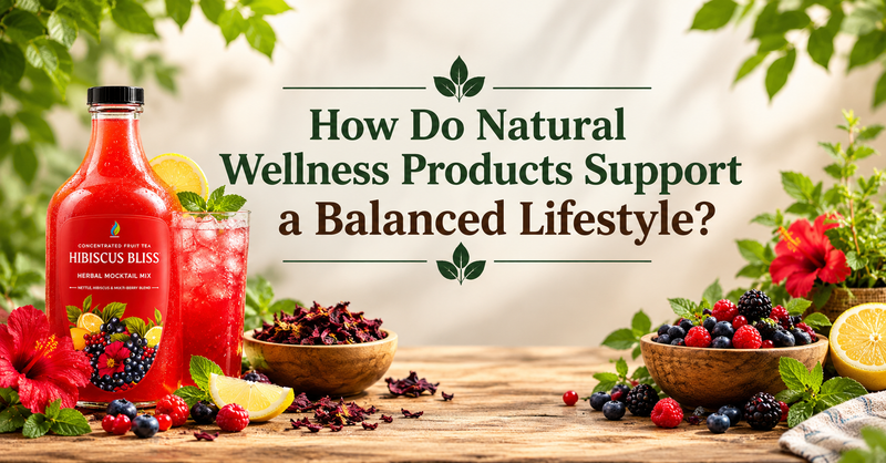How Do Natural Wellness Products Support a Balanced Lifestyle?