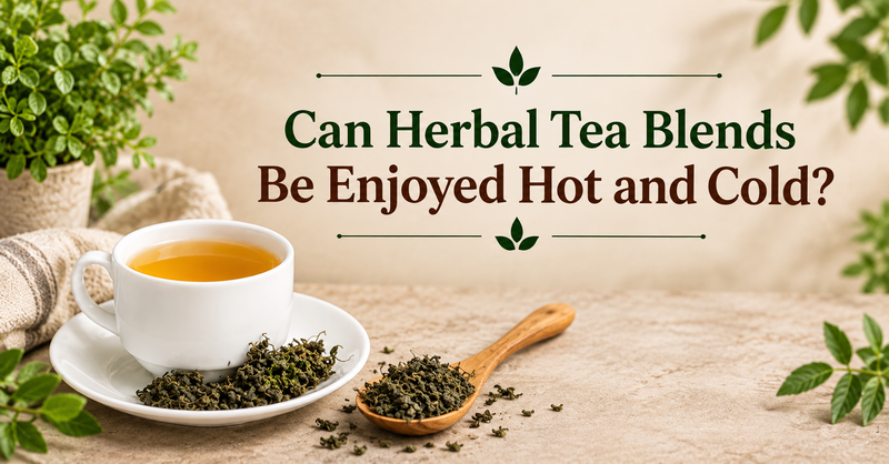 Can Herbal Tea Blends Be Enjoyed Hot and Cold?