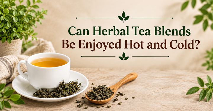 Can Herbal Tea Blends Be Enjoyed Hot and Cold?