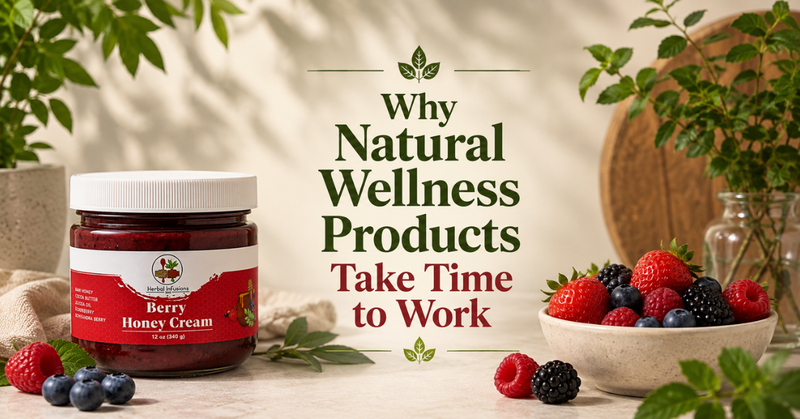 Why Natural Wellness Products Take Time to Work