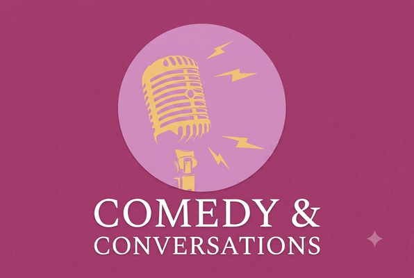 COMEDY AND CONVERSATIONS