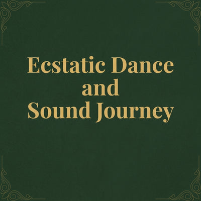 Ecstatic Dance and Sound Journey